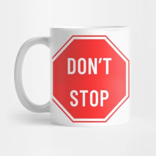 don't stop Mug